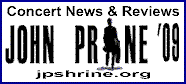 Read the Current John Prine 2009 Concert News, Previews & Reviews.